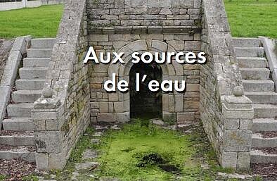 Aux sources de l'eau