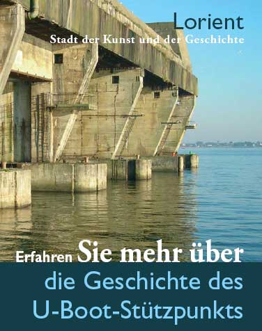 Die Geschichte des U-Boot-Stützpunkts