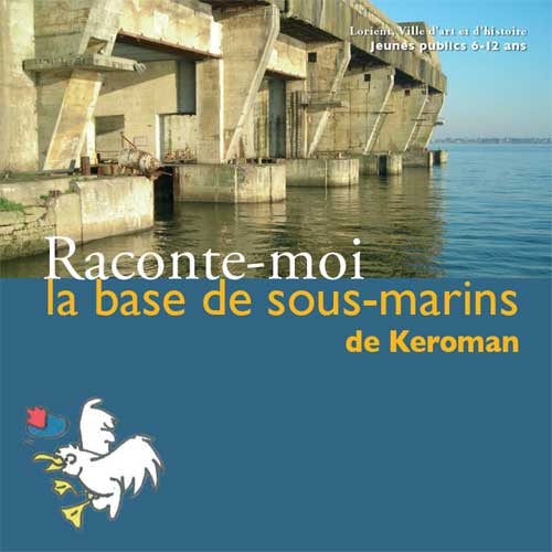 Raconte-moi la Base de sous-marins